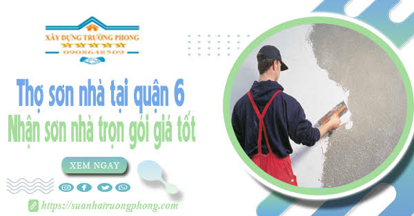 Thợ sơn nhà tại quận 6