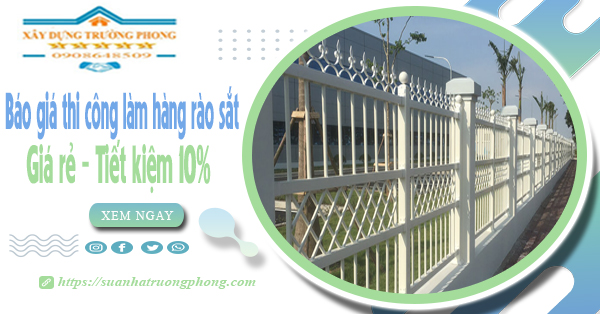 Báo giá thi công làm hàng rào sắt tại Biên Hòa | Tiết kiệm 10%