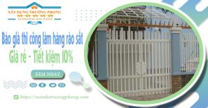 Báo giá thi công làm hàng rào sắt tại Bình Dương | Tiết kiệm 10%