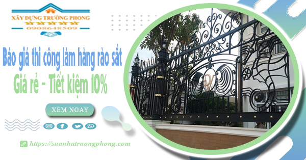 Báo giá thi công làm hàng rào sắt tại Bình Thạnh | Tiết kiệm 10%