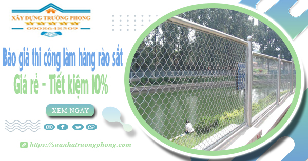 Báo giá thi công làm hàng rào sắt tại Bình Thuận | Tiết kiệm 10%