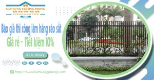 Báo giá thi công làm hàng rào sắt tại Củ Chi | Tiết kiệm 10%