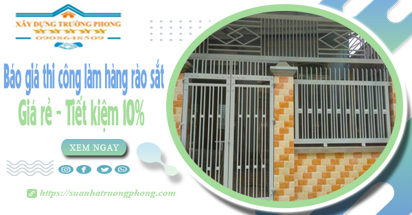 Báo giá thi công làm hàng rào sắt tại Hà Nội | Tiết kiệm 10%