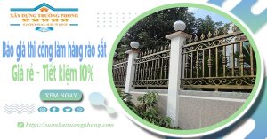 Báo giá thi công làm hàng rào sắt tại Long Khánh | Tiết kiệm 10%