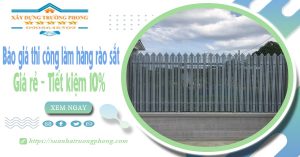 Báo giá thi công làm hàng rào sắt tại quận 4 | Tiết kiệm 10%