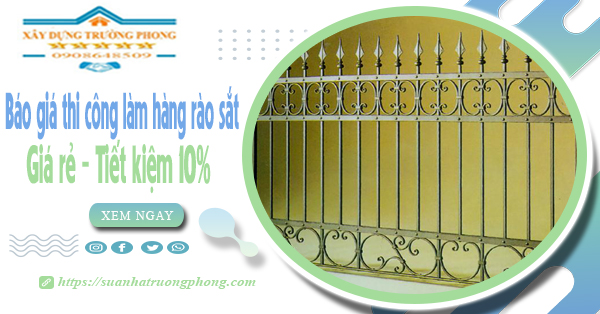 Báo giá thi công làm hàng rào sắt tại Tân Bình | Tiết kiệm 10%