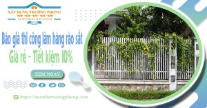 Báo giá thi công làm hàng rào sắt tại Tân Uyên | Tiết kiệm 10%