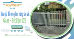 Báo giá thi công làm hàng rào sắt tại Thuận An | Tiết kiệm 10%