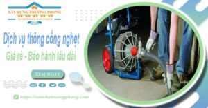 Dịch vụ thông cống nghẹt tại Gia Lâm - Chỉ 100K【BH 5 năm】