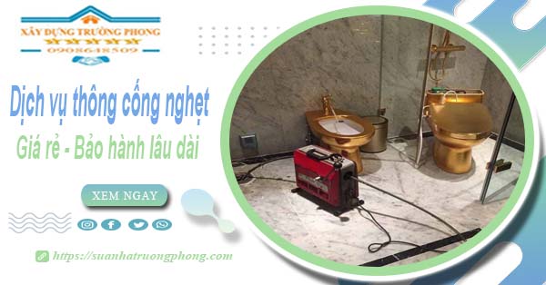 Dịch vụ thông cống nghẹt tại Long Xuyên 100k | Bảo hành 5 năm