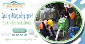 Dịch vụ thông cống nghẹt tại Tp. Sa Đéc 100k | Bảo hành 5 năm