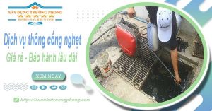 Dịch vụ thông cống nghẹt tại TP. Huế 100k | Bảo hành 5 năm