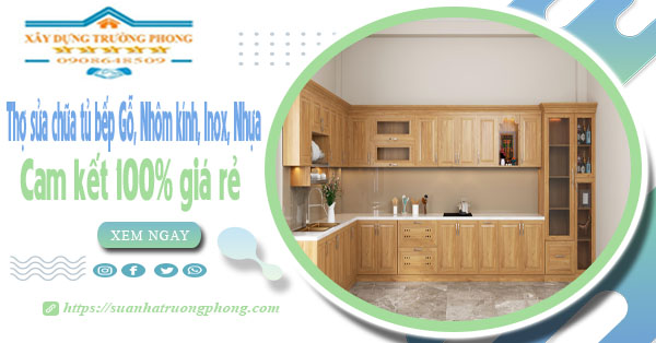 Thợ sửa chữa tủ bếp Gỗ, Nhôm kính, Inox, Nhựa tại quận 4