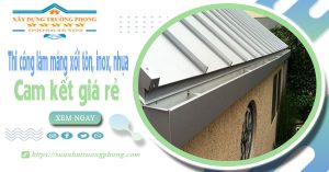 Thi công làm máng xối tôn, inox, nhựa tại quận 11 cam kết giá rẻ