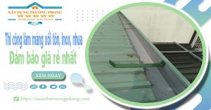 Thi công làm máng xối tôn, inox, nhựa tại quận 4 giá rẻ nhất