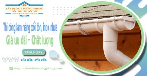 Thi công làm máng xối tôn, inox, nhựa tại Thủ Dầu Một giá rẻ