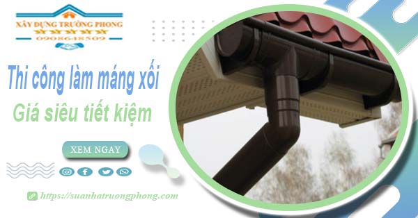 Thi công làm máng xối tôn, inox, nhựa tại Tp Bà Rịa | Giảm 10%