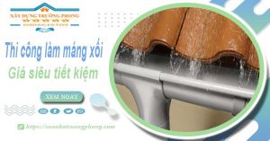 Thi công làm máng xối tôn, inox, nhựa tại Tp Tân An | Giảm 10%