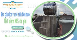 Báo giá dịch vụ vệ sinh bồn nước tai Biên Hòa | Tiết kiệm 10%