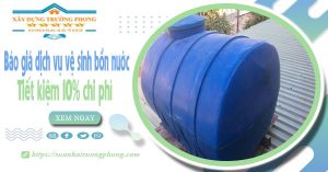Báo giá dịch vụ vệ sinh bồn nước tai Củ Chi | Tiết kiệm 10%