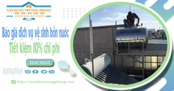 Báo giá dịch vụ vệ sinh bồn nước tai Đồng Nai | Tiết kiệm 10%