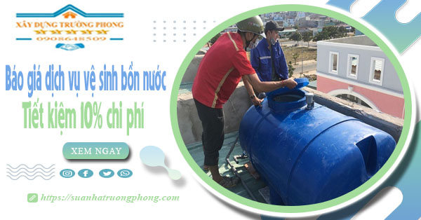 Báo giá dịch vụ vệ sinh bồn nước tai Nhà Bè | Tiết kiệm 10%