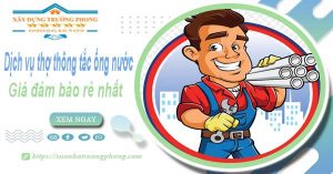 Báo giá dịch vụ thợ thông tắc ống nước tại Bà Rịa giá rẻ nhất