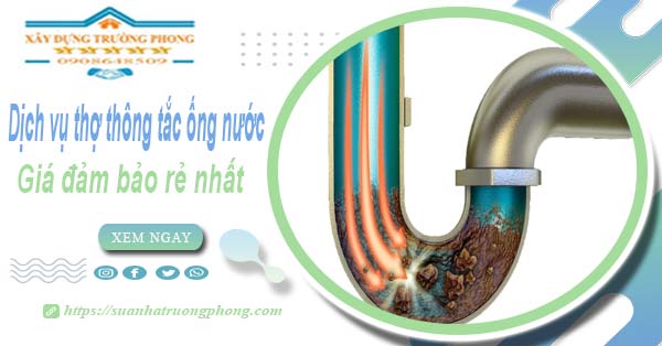 Báo giá dịch vụ thợ thông tắc ống nước tại Cà Mau giá rẻ nhất