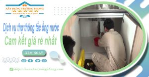 Báo giá dịch vụ thợ thông tắc ống nước tại Củ Chi giá rẻ nhất