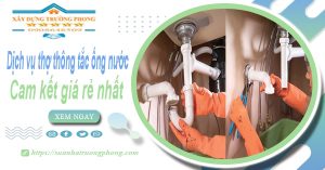 Báo giá dịch vụ thợ thông tắc ống nước tại Long Thành giá rẻ nhất