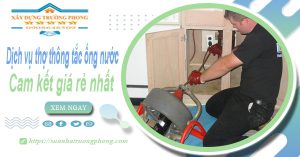 Báo giá dịch vụ thợ thông tắc ống nước tại quận 1 giá rẻ nhất