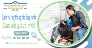 Báo giá dịch vụ thợ thông tắc ống nước tại quận 2 giá rẻ nhất