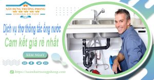 Báo giá dịch vụ thợ thông tắc ống nước tại quận 3 giá rẻ nhất