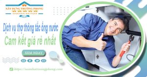 Báo giá dịch vụ thợ thông tắc ống nước tại quận 4 giá rẻ nhất