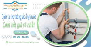 Báo giá dịch vụ thợ thông tắc ống nước tại quận 5 giá rẻ nhất