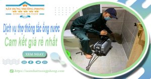 Báo giá dịch vụ thợ thông tắc ống nước tại quận 9 giá rẻ nhất