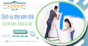 Báo giá chi phí dịch vụ thợ sơn nhà tại Hà Nội【Tiết kiệm 10%】