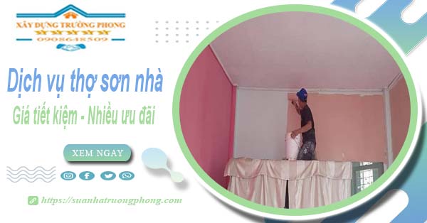 Báo giá chi phí dịch vụ thợ sơn nhà tại Long Khánh tiết kiệm 10%