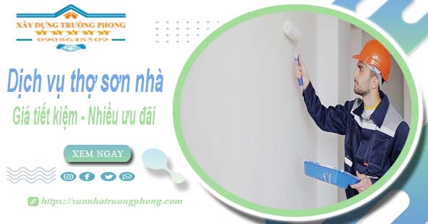 Báo giá chi phí dịch vụ thợ sơn nhà tại Nhơn Trạch tiết kiệm 10%