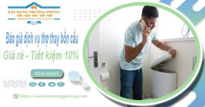 Báo giá dịch vụ thợ thay bồn cầu tại Thủ Dầu Một【Tiết kiệm 10%】