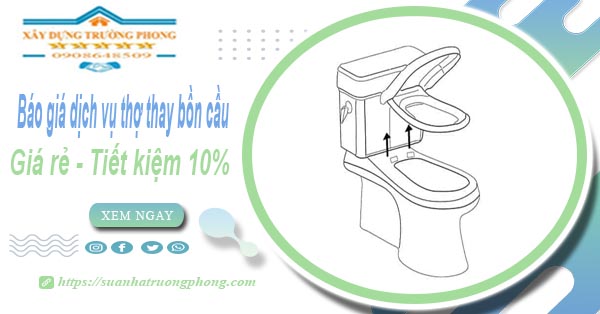 Báo giá dịch vụ thợ thay bồn cầu tại Thuận An【Tiết kiệm 10%】