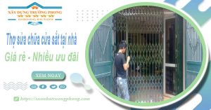 Báo giá thợ sửa chữa cửa sắt tại Bình Thạnh【Tiết kiệm 10%】