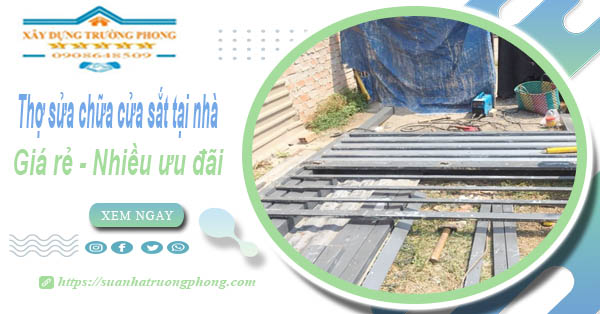 Báo giá thợ sửa chữa cửa sắt tại Long Khánh【Tiết kiệm 10%】