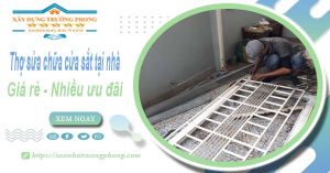 Báo giá thợ sửa chữa cửa sắt tại nhà quận 7【Tiết kiệm 10%】