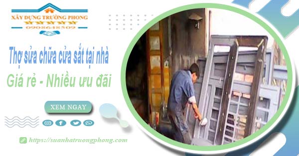 Báo giá thợ sửa chữa cửa sắt tại Tân Phú【Tiết kiệm 10%】