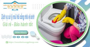 Dịch vụ xử lý mùi hôi cống nhà vệ sinh tại Bến Cát【BH 5 năm】