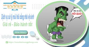 Dv xử lý mùi hôi cống nhà vệ sinh tại Bình Chánh【BH 5 năm】