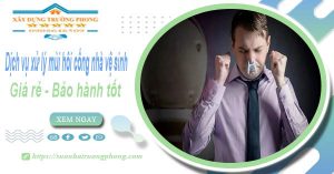 Dv xử lý mùi hôi cống nhà vệ sinh tại Lâm Đồng【BH 5 năm】