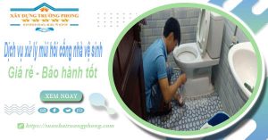 Dịch vụ xử lý mùi hôi cống nhà vệ sinh tại quận 5【BH 5 năm】