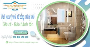 Dv xử lý mùi hôi cống nhà vệ sinh tại Thủ Dầu Một【BH 5 năm】